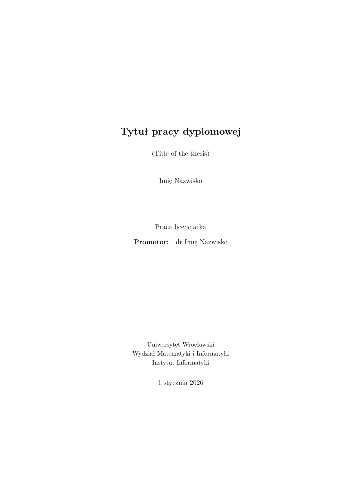 Strana 1 ukázkového dokumentu v šabloně Závěrečná práce Instytutu Informatyki Uniwersytetu Wrocławskiego